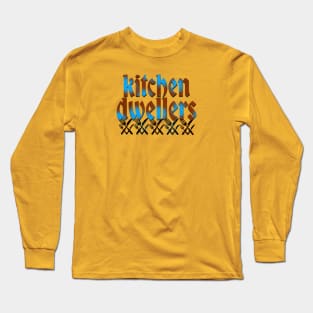 Kitchen Dwellers Long Sleeve T-Shirt